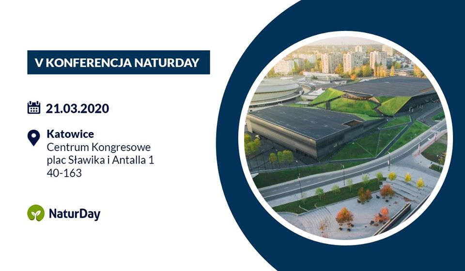 Zapraszamy serdecznie na V - JUBILEUSZOWĄ Konferencję NaturDay w Katowickim Międzynarodowym Centrum Kongresowym!