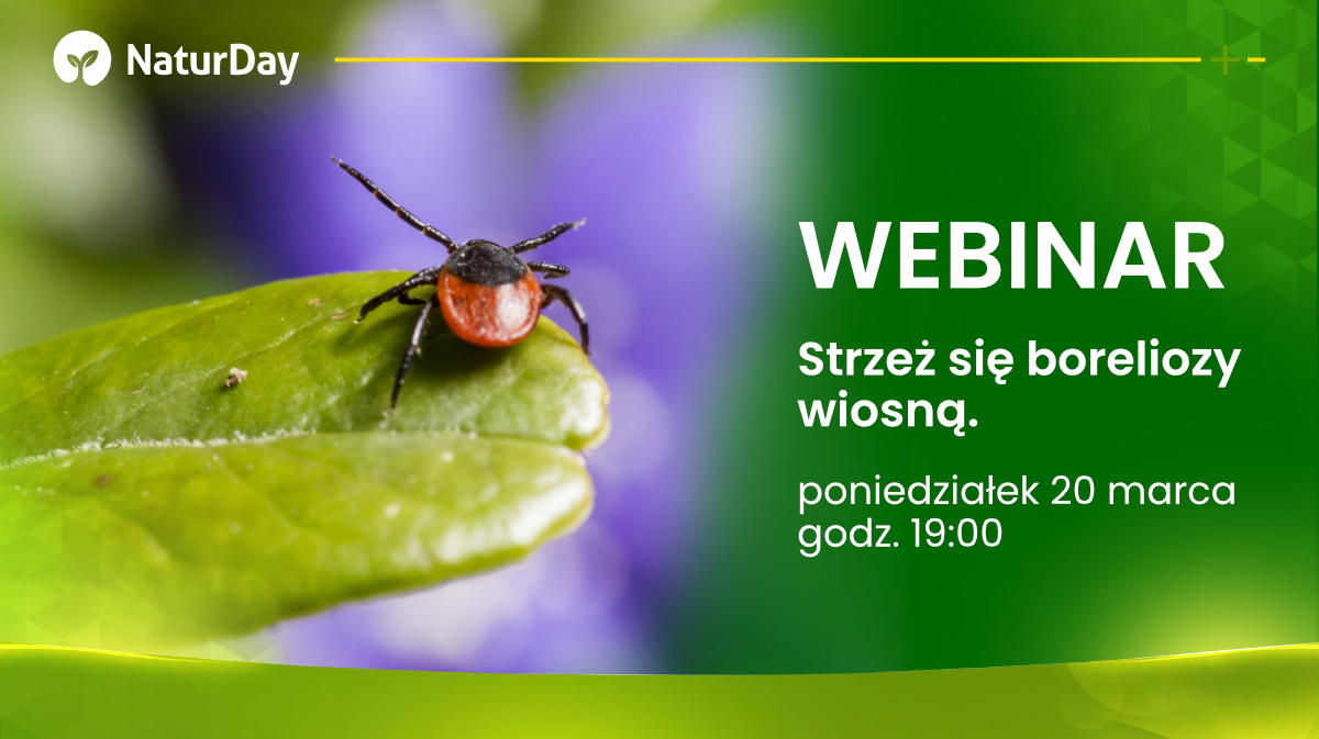 Uwaga webinar! Strzeż się boreliozy wiosną.