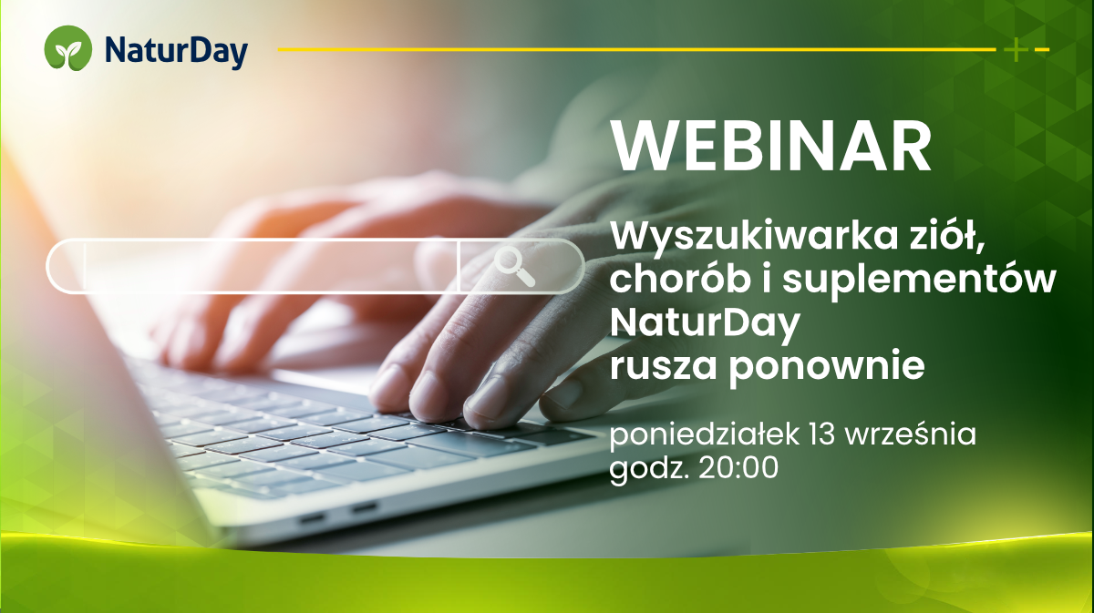 Uwaga WEBINAR! Wyszukiwarka ziół, chorób i suplementów NaturDay rusza ponownie!