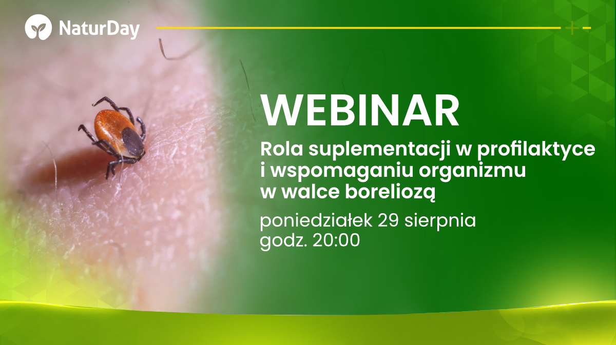 Uwaga webinar! Rola suplementacji w profilaktyce i wspomaganiu organizmu w walce boreliozą