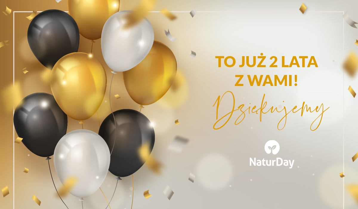 Dzisiaj w NaturDay obchodzimy drugie urodziny!